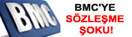 BMC'nin s�zle�mesi iptal ediliyor