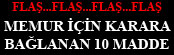 Memur için karara bağlanan 10 madde